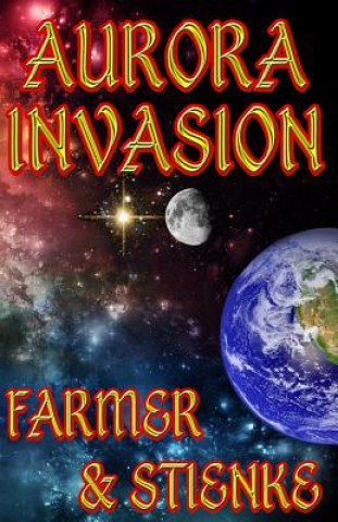 Kniha Aurora: Invasion Ken Farmer