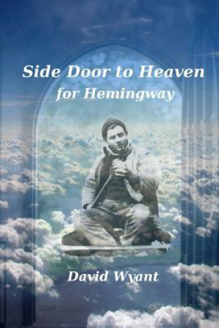 Kniha Side Door to Heaven for Hemingway David Wyant