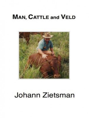 Könyv MAN, CATTLE and VELD - Color Johann Zietsman