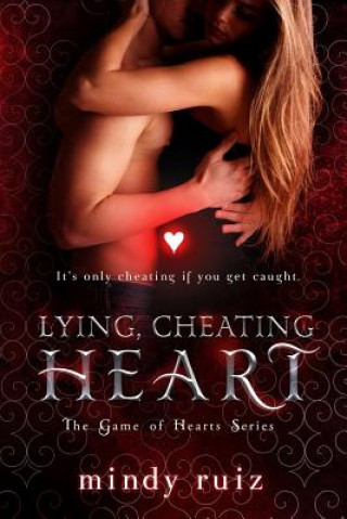 Kniha Lying, Cheating Heart Mindy Ruiz