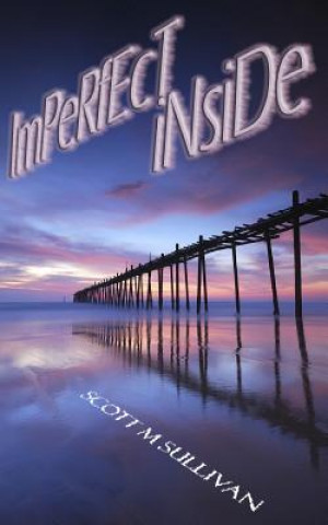 Knjiga Imperfect Inside Scott M Sullivan