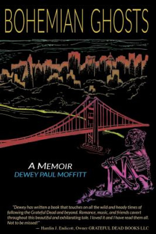 Carte Bohemian Ghosts: A Memoir Dewey Paul Moffitt