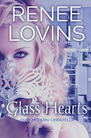 Book Glass Hearts: Fairy Modern: Cinderella Renee Lovins