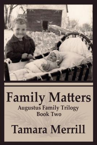 Könyv Family Matters: Augustus Family Trilogy Book 2 Tamara Merrill