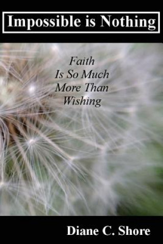 Knjiga Impossible Is Nothing Diane C Shore