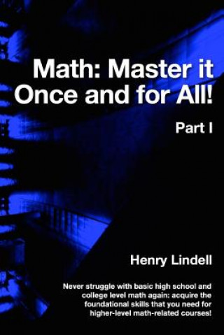 Kniha Math. Master it Once and for All!: Part I Henry Lindell