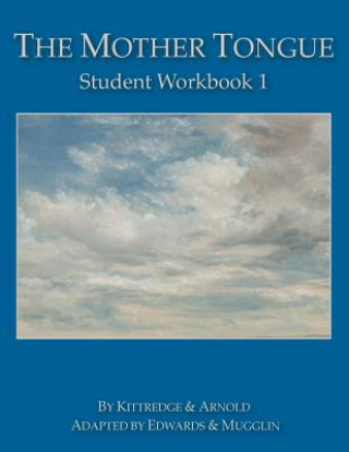 Kniha The Mother Tongue Student Workbook 1 George Lyman Kittredge