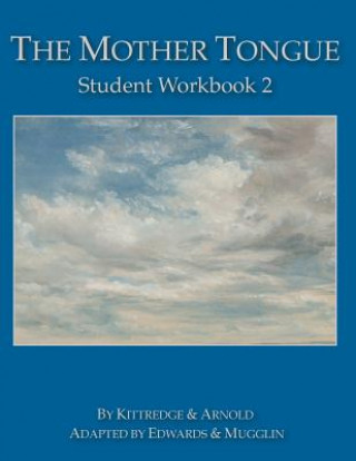 Kniha The Mother Tongue Student Workbook 2 George Lyman Kittredge