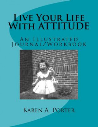 Carte Live Your Life With Attitude Karen a Porter