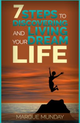 Kniha 7 Steps to Discovering and Living Your Dream Life Marque Munday