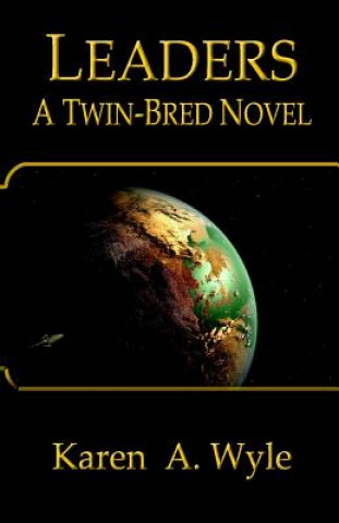 Könyv Leaders: A Twin-Bred Novel Karen A Wyle