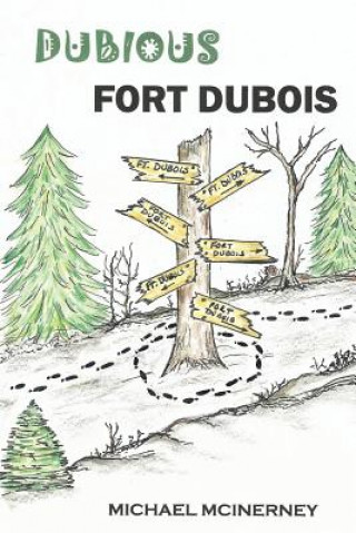 Carte Dubious Fort Dubois Michael McInerney