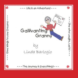 Knjiga Gallivanting Granny Linda Barlogio