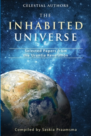 Carte The Inhabited Universe: Selected Papers from the Urantia Revelation Celestial Authors