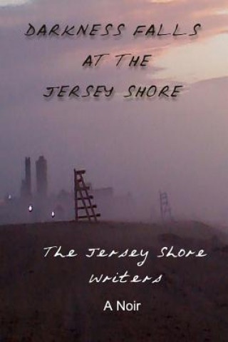 Kniha Darkness Falls at the Jersey Shore The Jersey Shore Writers