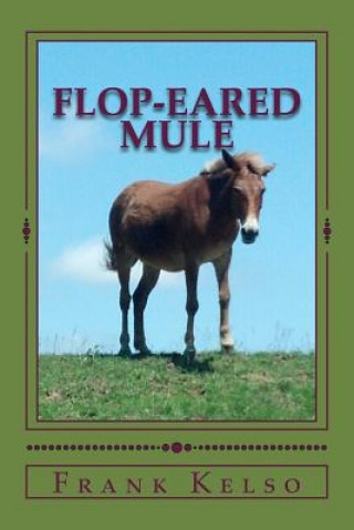 Libro Flop-eared Mule Frank Kelso