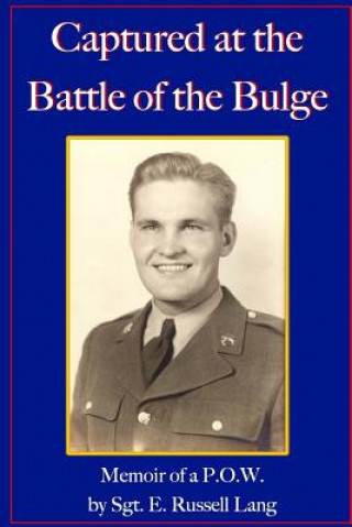 Kniha Captured at the Battle of the Bulge: Memoir of a P.O.W. E Russell Lang