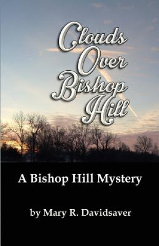 Книга Clouds Over Bishop Hill Mary R Davidsaver