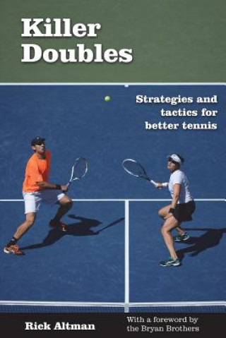 Knjiga Killer Doubles: Strategies and tactics for better tennis Rick Altman