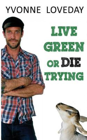 Boek Live Green or Die Trying Yvonne Loveday
