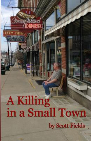 Kniha A Killing in a Small Town Scott Fields