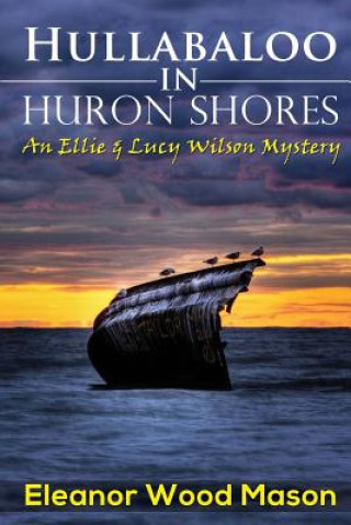 Kniha Hullabaloo in Huron Shores Eleanor Wood Mason