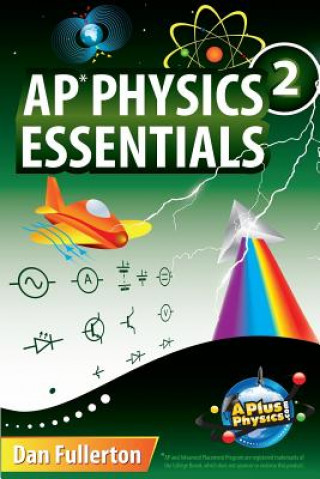 Kniha AP Physics 2 Essentials Dan Fullerton