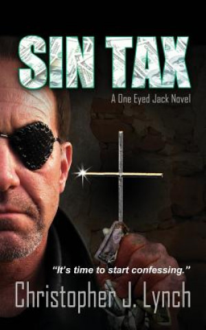 Książka Sin Tax: A One Eyed Jack Novel Christopher J Lynch