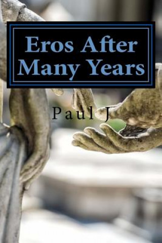 Kniha Eros After Many Years Paul J