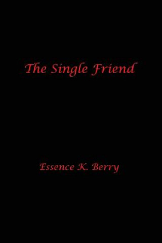 Kniha The Single Friend Essence K Berry