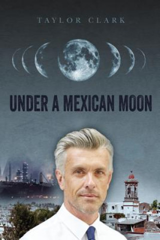 Książka Under a Mexican Moon Taylor Clark