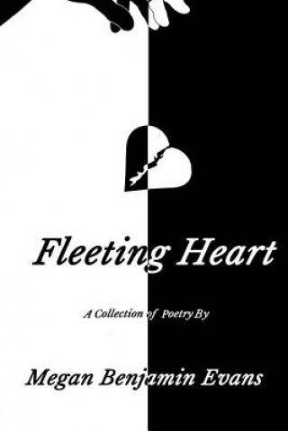 Kniha Fleeting Heart: A Collection Of Poetry Megan Benjamin Evans