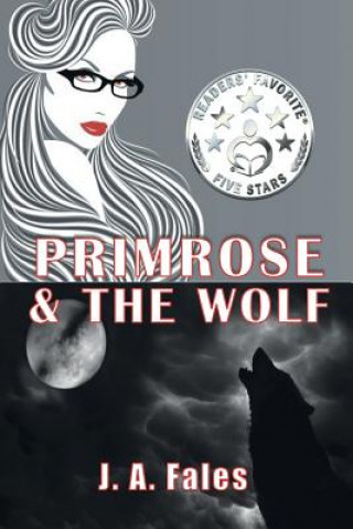 Książka Primrose & The Wolf: A Huxley Sisters Paranormal Romance J a Fales