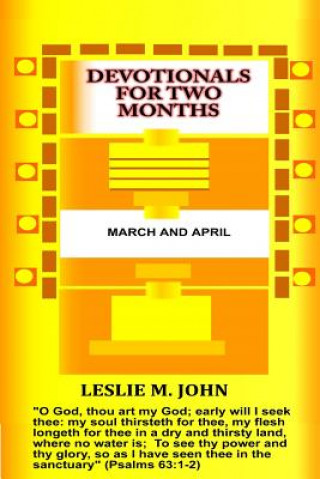 Könyv Devotionals for Two Months: March and April: March and April Leslie M John