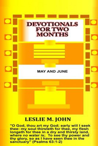 Könyv Devotionals for Two Months: May and June: May and June Leslie M John