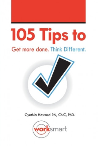 Knjiga 105 Ways to Get More Done. Think Different. Cnc Phd Howard Rn