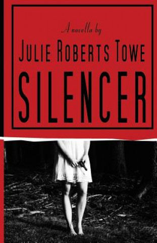 Kniha Silencer Julie Roberts Towe