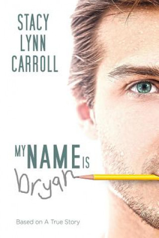 Knjiga My Name is Bryan Stacy Lynn Carroll