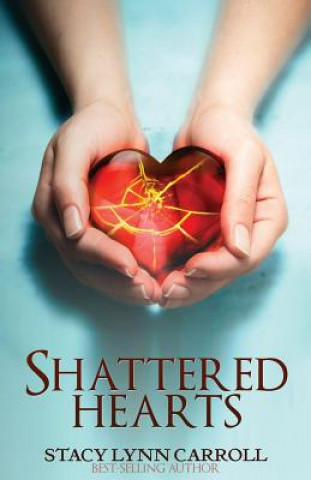Könyv Shattered Hearts Stacy Lynn Carroll