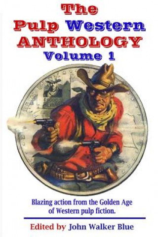 Book The Pulp Western Anthology: Volume 1 J Walker Blue
