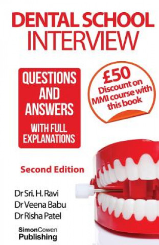 Knjiga Dental School Interview: Questions and answers - with FULL explanations Dr Sri H Ravi