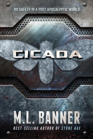 Könyv Cicada: A Stone Age World Novel M L Banner