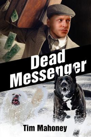 Book Dead Messenger Tim Mahoney