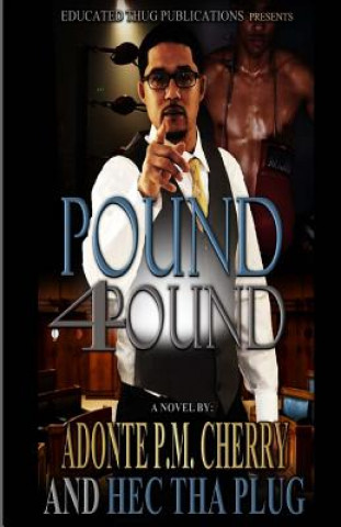 Książka Pound 4 Pound: An Educated Thug Tale Adonte Cherry