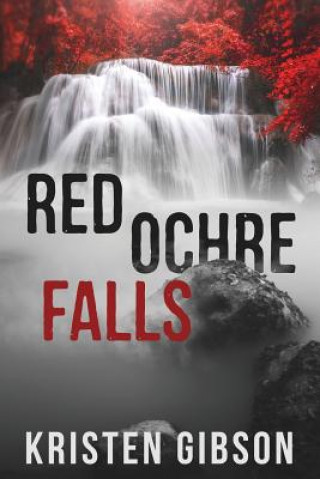 Kniha Red Ochre Falls Kristen Gibson