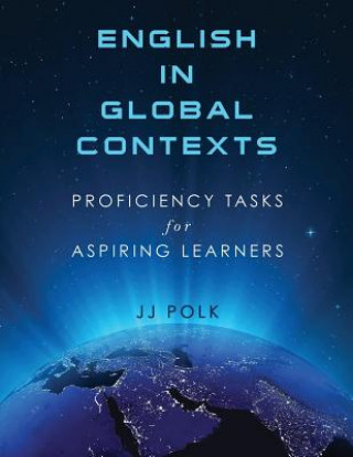 Buch English in Global Contexts: Proficiency Tasks for Aspiring Learners Jj Polk