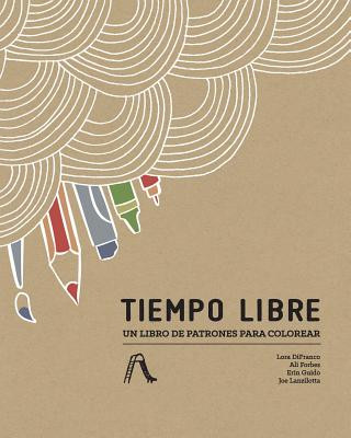 Buch Tiempo Libre: Un libro de patrones para colorear Lora Difranco