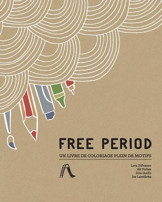 Carte Free Period: Un livre de coloriage plein de motifs Lora Difranco