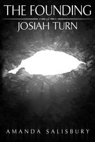 Könyv The Founding of Josiah Turn Amanda Salisbury