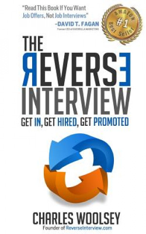 Carte The Reverse Interview: Get In, Get Hired, Get Promoted Charles Woolsey